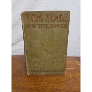 Tom Slade On The River by Percy K. Fitzhugh 1917 Edition HC Book Antique